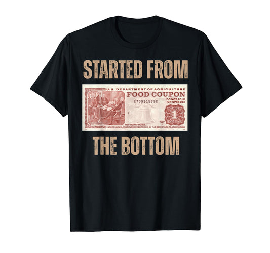 Started from Food Stamp Amounts In Each State the bottom T-Shirt